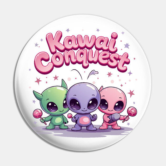 Kawaii Alien : Kawaii Conquest Mission Pin by DrollDrifter