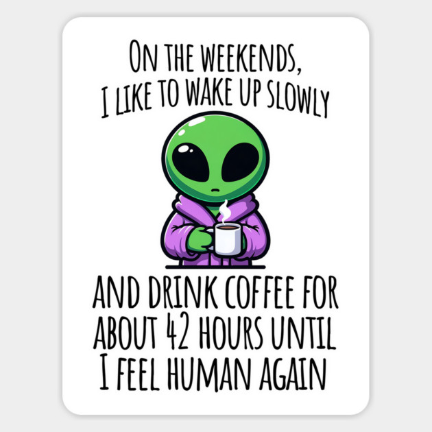 Funny Coffee Drinking Little Green Alien design Magnet by Luxinda