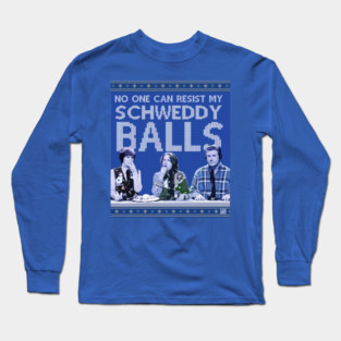 Schweddy Balls Long Sleeve T-Shirt