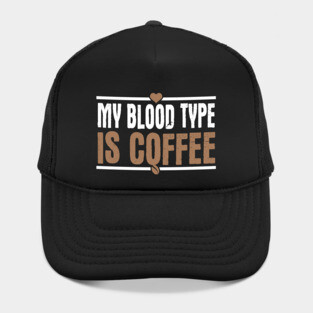 My Blood Type Is Coffee Hat