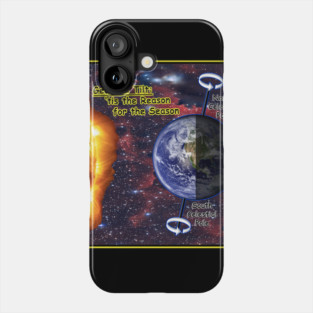 Winter Solstice-'Tis the Reason for the Season Phone Case