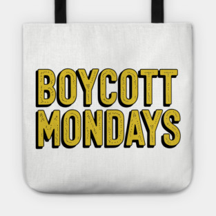 Boycott Mondays Office Humor Work Sarcasm Tote