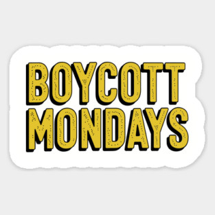 Boycott Mondays Office Humor Work Sarcasm Magnet