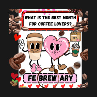 Coffee Lovers February Joke T-Shirt