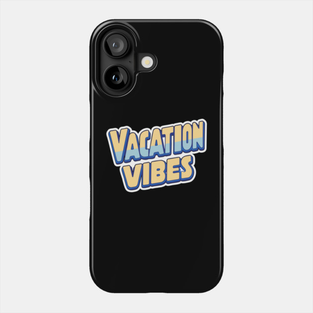 Vacation Vibes Phone Case by DIGITAL MERCH CREATIONS