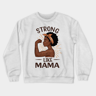 Strong Like Mama Crewneck Sweatshirt