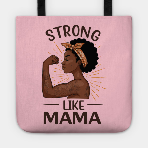 Strong Like Mama Tote by enrynz