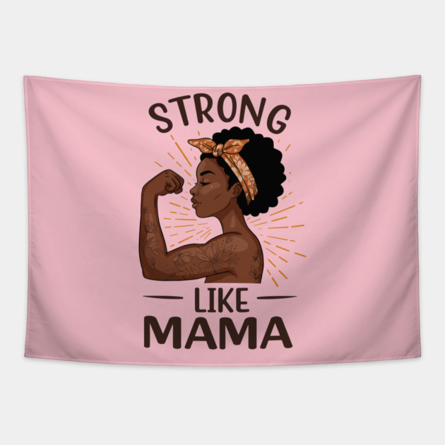 Strong Like Mama Tapestry by enrynz