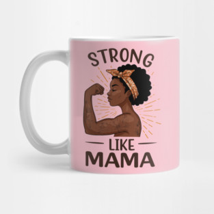 Strong Like Mama Mug