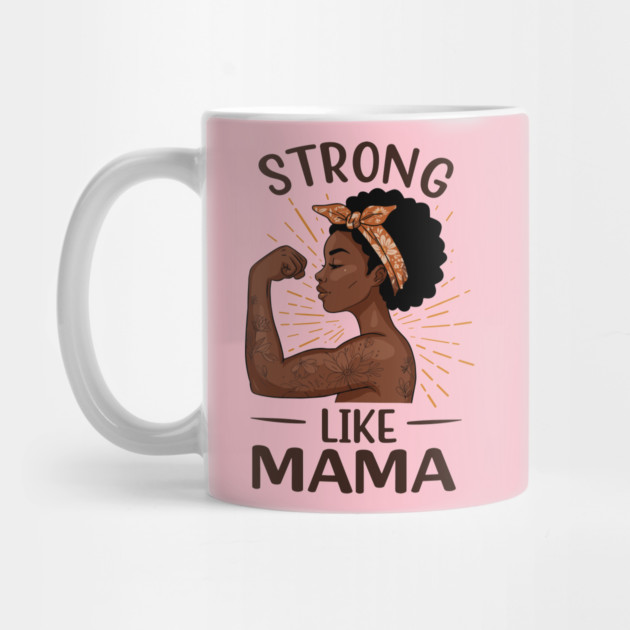 Strong Like Mama by enrynz