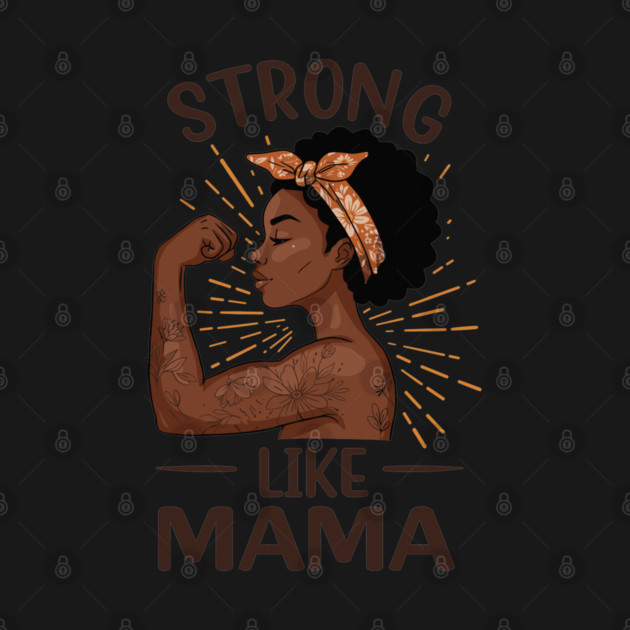 Strong Like Mama by enrynz