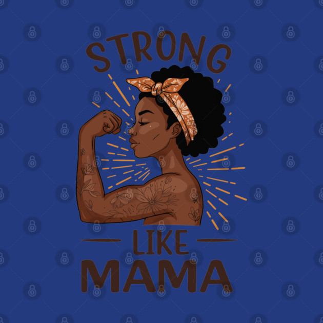 Strong Like Mama by enrynz