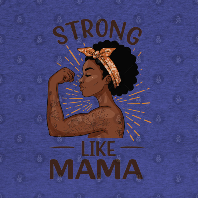 Strong Like Mama by enrynz