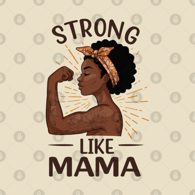 Strong Like Mama by enrynz