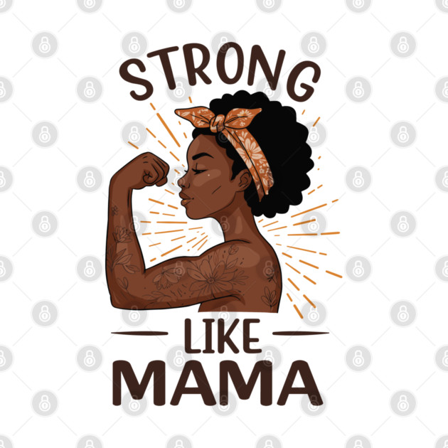 Strong Like Mama by enrynz