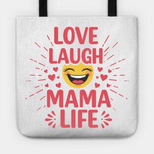 Love, Laugh, Mama Life Tote