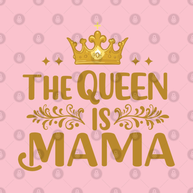 The Queen is Mama by enrynz