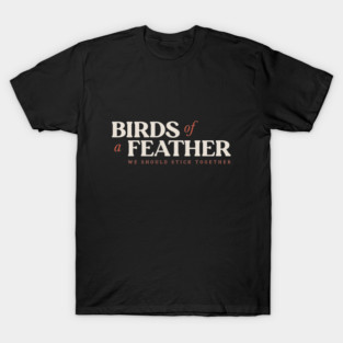 Birds of a feather T-Shirt