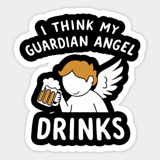 I Think My Guardian Angel Drinks Party Humor Magnet by Anticorporati