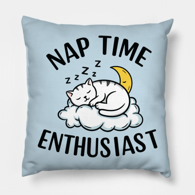 Nap Time Enthusiast Pillow by enrynz