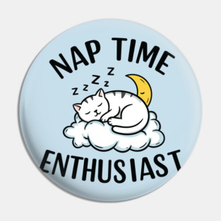 Nap Time Enthusiast Pin