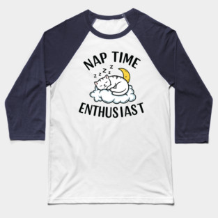 Nap Time Enthusiast Baseball T-Shirt