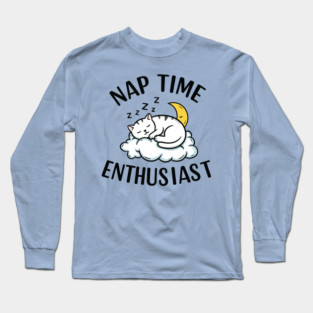 Nap Time Enthusiast Long Sleeve T-Shirt