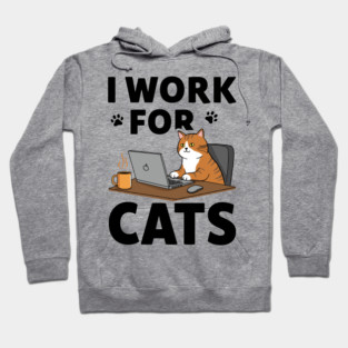 I Work for Cats Hoodie