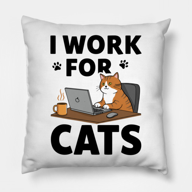 I Work for Cats Pillow by enrynz