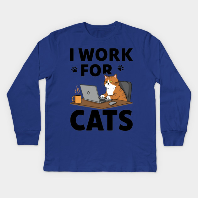 I Work for Cats Kids Long Sleeve T-Shirt by enrynz