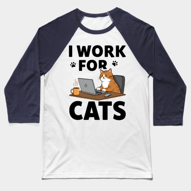 I Work for Cats Baseball T-Shirt by enrynz
