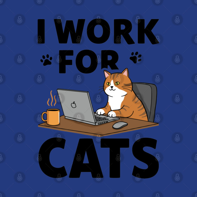 I Work for Cats by enrynz