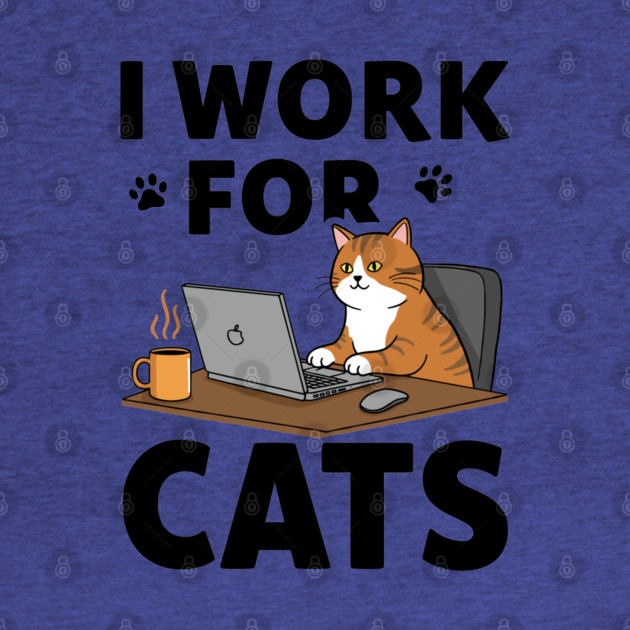 I Work for Cats by enrynz