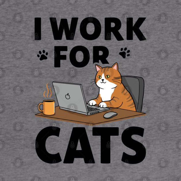 I Work for Cats by enrynz