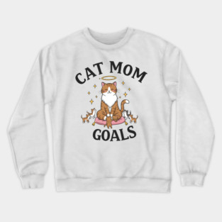 Cat Mom Goals Crewneck Sweatshirt
