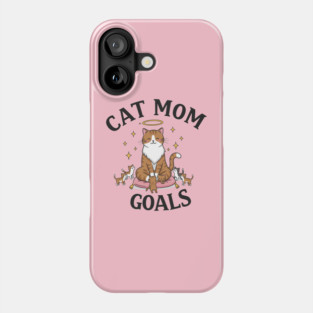 Cat Mom Goals Phone Case