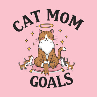 Cat Mom Goals T-Shirt