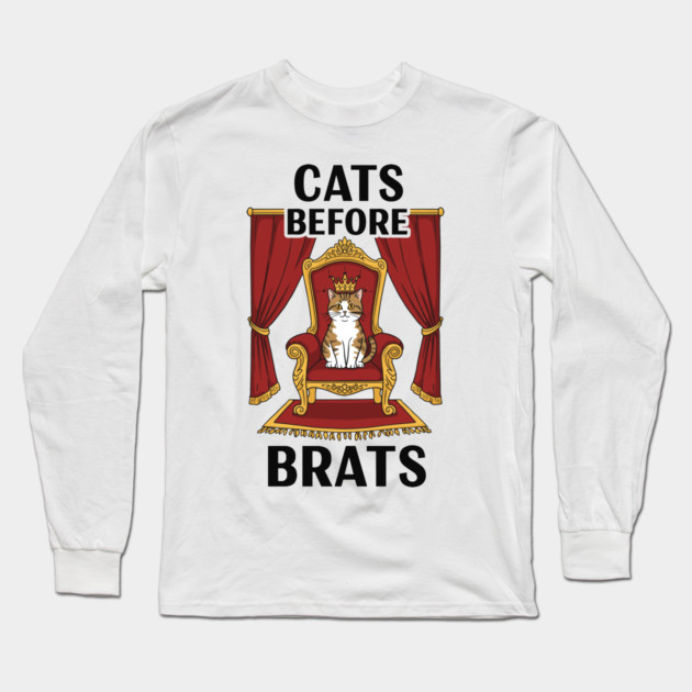 Cats Before Brats Long Sleeve T-Shirt by enrynz