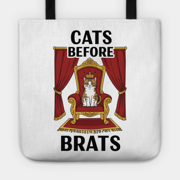 Cats Before Brats Tote by enrynz