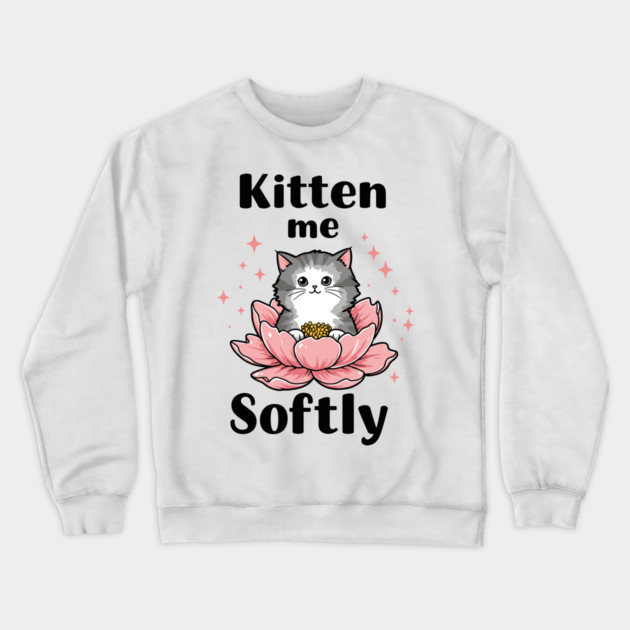 Kitten me Sofly Crewneck Sweatshirt by enrynz