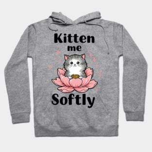 Kitten me Sofly Hoodie
