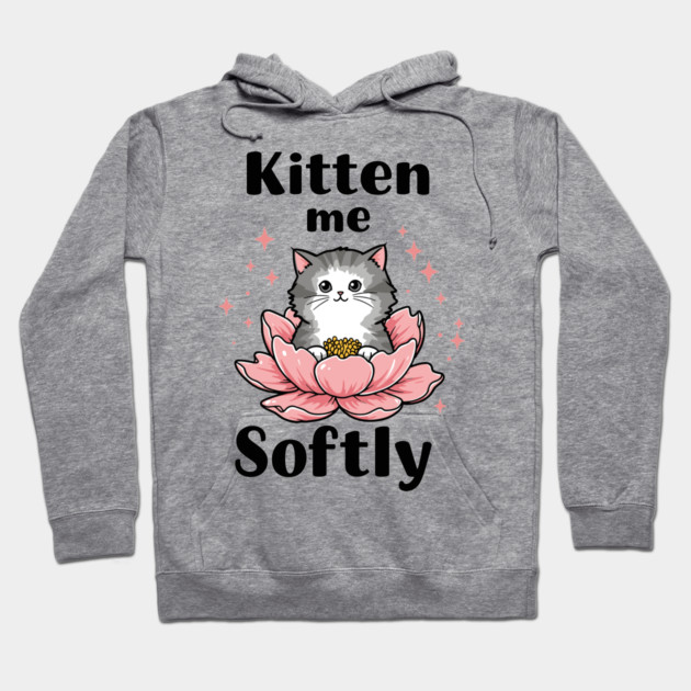 Kitten me Sofly Hoodie by enrynz