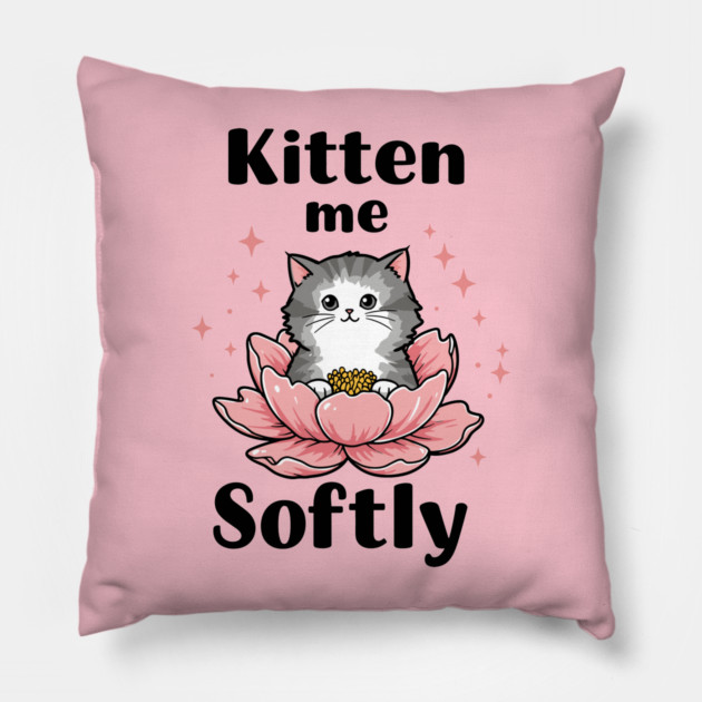 Kitten me Sofly Pillow by enrynz