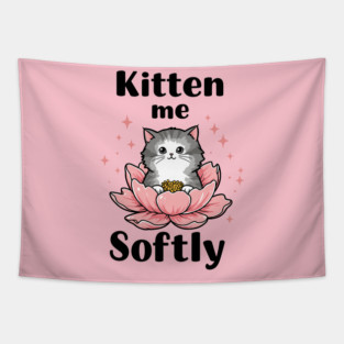 Kitten me Sofly Tapestry