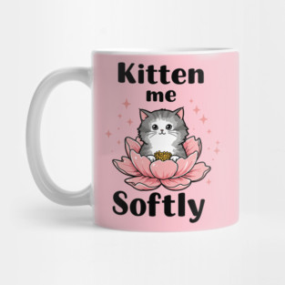 Kitten me Sofly Mug
