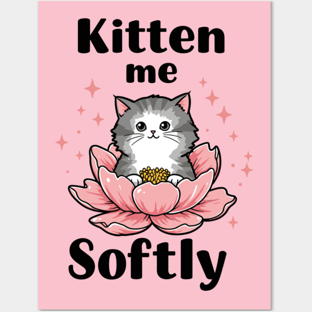 Kitten me Sofly Wall Art by enrynz