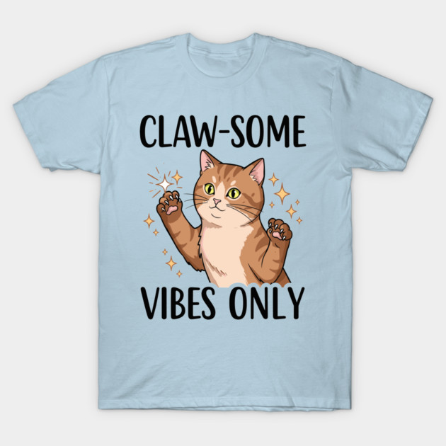 Claw-some Vibes Only T-Shirt by enrynz
