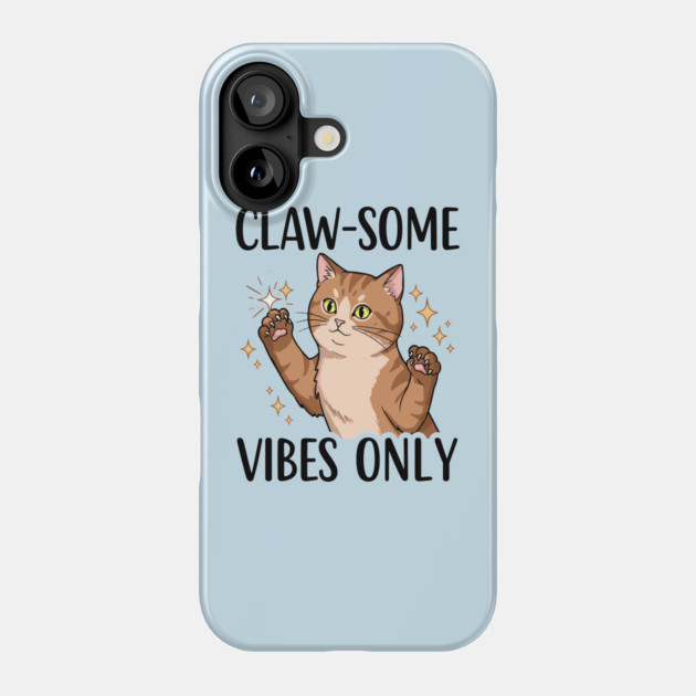 Claw-some Vibes Only Phone Case by enrynz