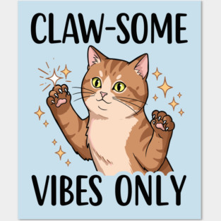 Claw-some Vibes Only Posters and Art