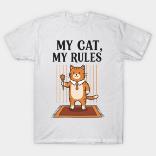 My Cat my Rules T-Shirt